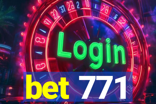 bet 771